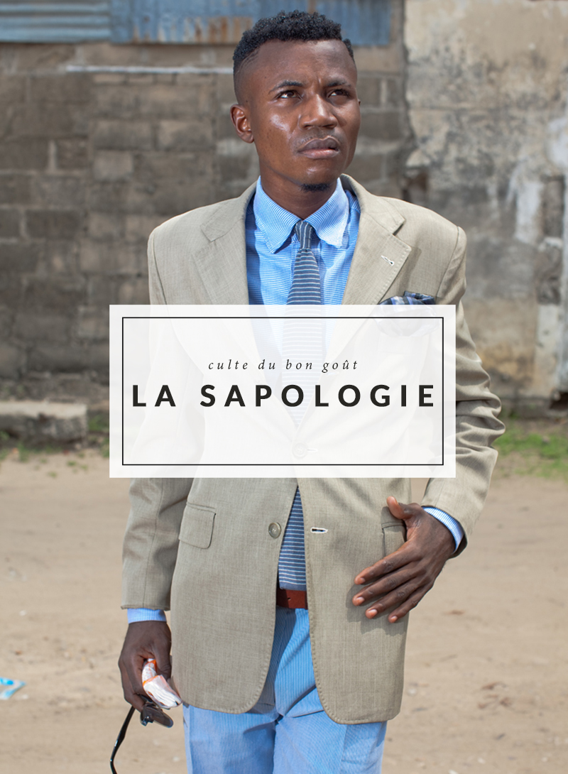 La sapologie - Brazzaville - The Men Times par Faubourg Saint Sulpice - Photo: Ruddy Roye